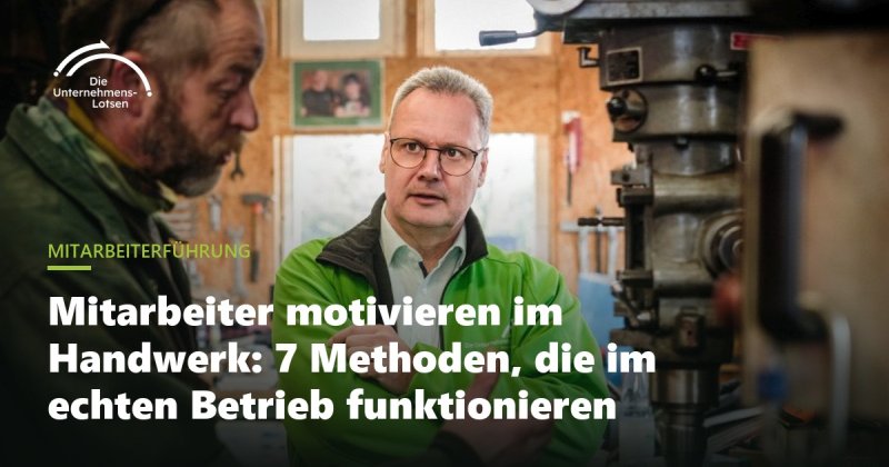 Mitarbeiter motivieren im Handwerk: 7 Methoden, die wirken