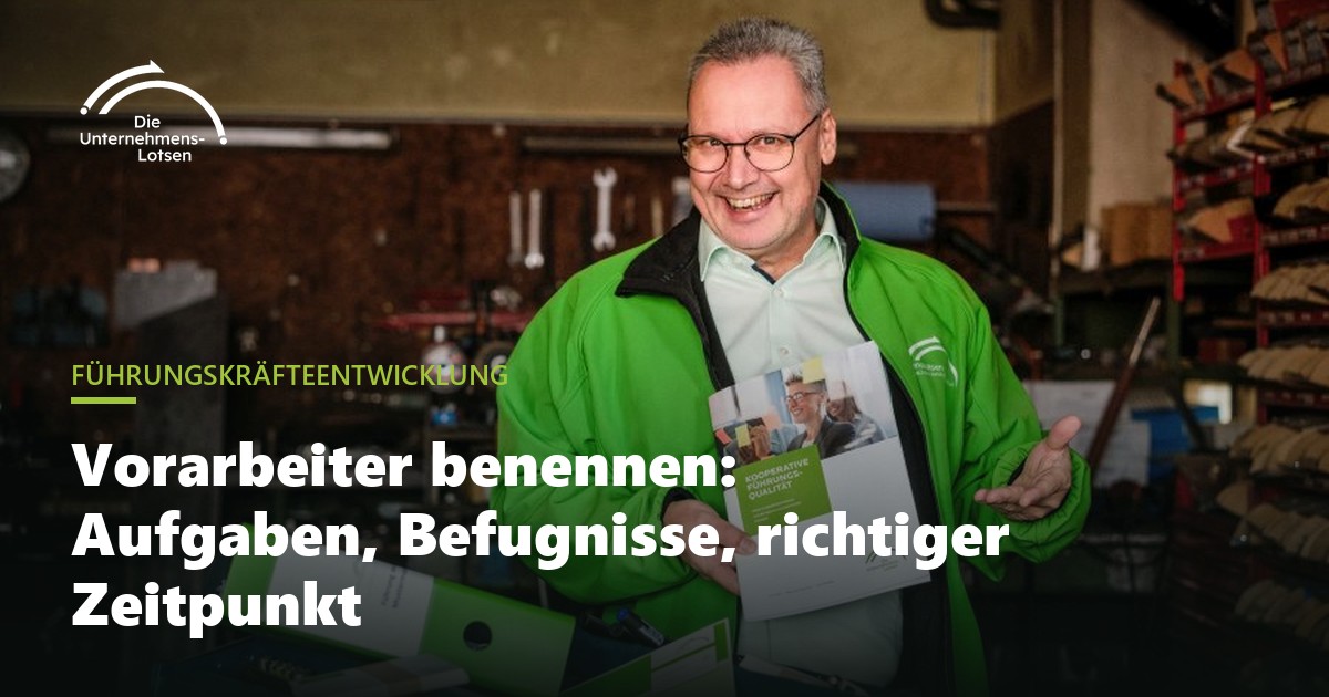Vorarbeiter benennen: Aufgaben, Befugnisse, richtiger Zeitpunkt