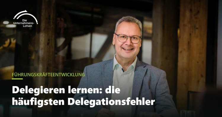 Delegieren lernen Fehler